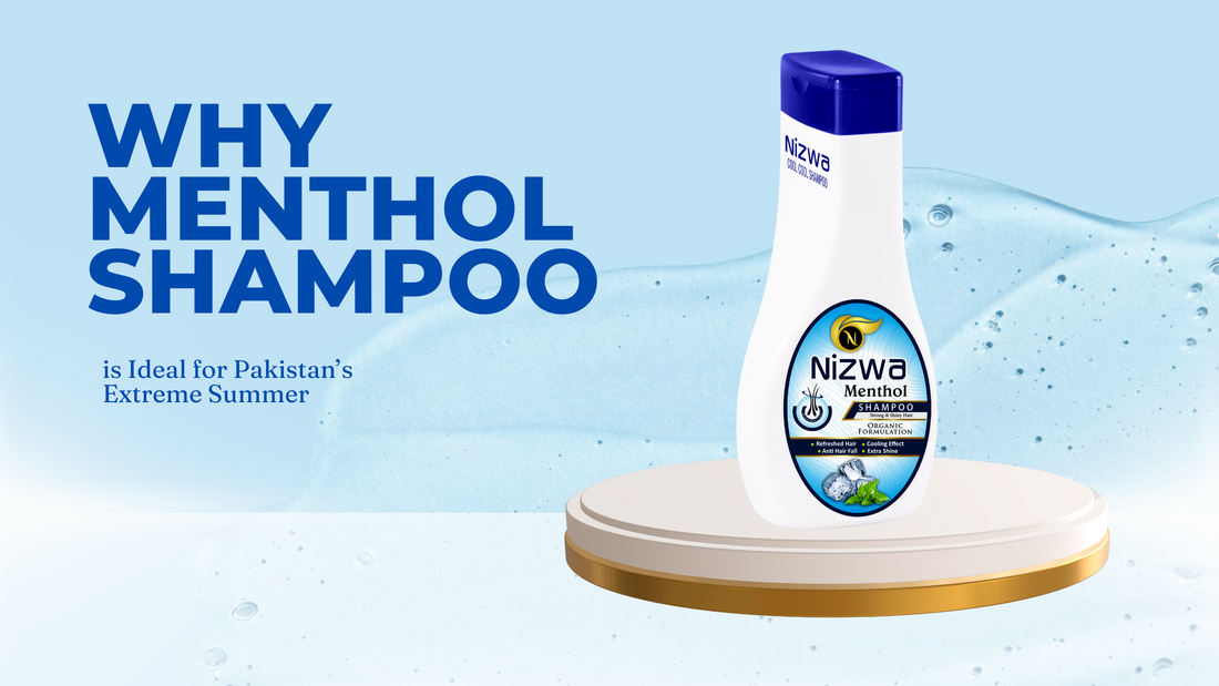 Why Menthol Shampoo is Ideal for Pakistan’s Extreme Summer