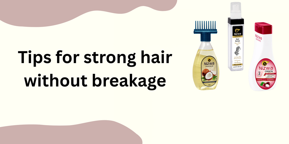 Tips for strong hair without breakage
