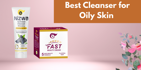 Best Cleanser for Oily Skin in Gujranwala's Weather - Face Wash or Cream?