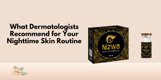 What Dermatologists Recommend for Your Nighttime Skin Routine