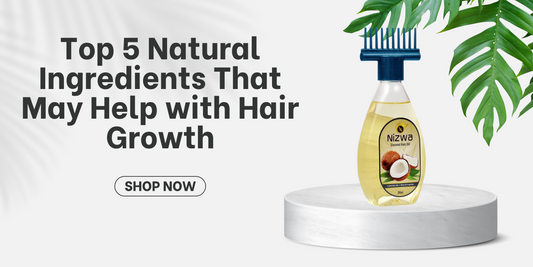 Top 5 Natural Ingredients That May Help with Hair Growth